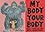My Body, Your Body