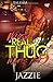 When A Real Thug Wants You 2 by Jazzie