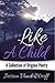 Like A Child: A Collection of Original Poetry