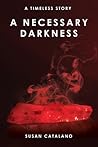 A Necessary Darkness