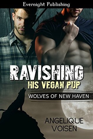 Ravishing His Vegan Pup (Wolves of New Haven, #9)