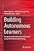 Building Autonomous Learners: Perspectives from Research and Practice using Self-Determination Theory