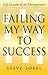 Failing My Way to Success: Life Lessons of an Entrepreneur