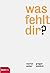 Was fehlt dir?