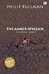 The Amber Spyglass - Teropong Cahaya by Philip Pullman