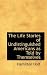 The Life Stories of Undistinguished Americans As Told by Them... by Hamilton Holt The Life Stories of Undistinguished Americans As Told by Them... by Hamilton Holt