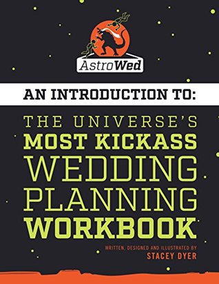 An Introduction to AstroWed: The Universe's Most Kickass Wedding Planning Workbook: Learn how to launch your wedding with AstroWed! (Kindle Edition)