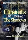 Illuminatis The Ones and The Shadows: Book III - Edited Edition (The Universal Law of Creation: Chronicles 3)