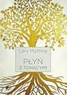 Płyń z tonącymi by Lars Mytting