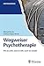 Wegweiser Psychotherapie: Wie sie wirkt, wem sie hilft, wann sie schadet (Hintergründe) (German Edition)