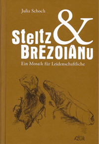 Steltz & Brezoianu. Ein Mosaik für Leidenschaftliche
