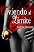 Viviendo al limite (Spanish Edition)