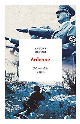 Ardenne: L'ultima sfida di Hitler