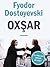 OXŞAR by Fyodor Dostoevsky