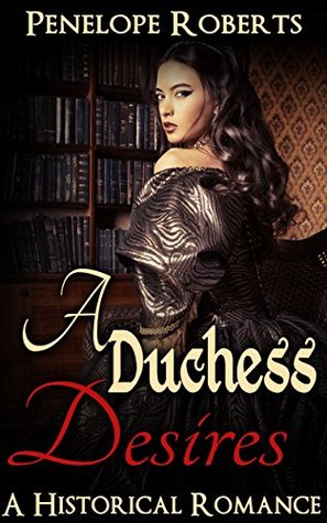 A Duchess Desires (Kindle Edition)