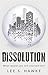 Dissolution by Lee S. Hawke