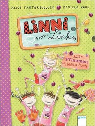 Alle Pflaumen fliegen hoch (Linni von Links, #3)