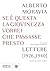 Se è questa la giovinezza vorrei che passasse presto: Lettere 1926-1940