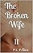 The Broken Wife by P.T. Pelkin