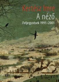 A néző (Feljegyzések 1991-2001)