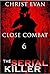 MYSTERY: Serial Killer - CLOSE COMBAT: (Mystery, Suspense, Thriller, Suspense Crime Thriller, Murder) (ADDITIONAL FREE BOOK INCLUDED ) (Suspense Thriller Mystery, Serial Killer, crime)