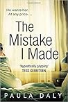 MISTAKE I MADE, THE by Paula Daly