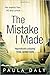 MISTAKE I MADE, THE by Paula Daly MISTAKE I MADE, THE by Paula Daly