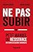 Ne pas subir: Petit manuel de résistance en temps de guerre terroriste (French Edition)