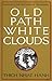 Old Path White Clouds: Walking in the Footsteps of the Buddha
