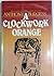 A Clockwork Orange by Anthony Burgess