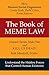 The Book of Meme Law: How Human Social Organisms Create Gods, Build Cities, Form Nations Unleash Devils, Make War and Kill Us Dead!