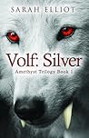 Volf: Silver (The Amethyst Trilogy, #1) Volf: Silver (The Amethyst Trilogy, #1)