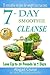 Smoothie: 7-Day Smoothie Cleanse (Cleanse Detox Green Smoothie Health Fitness Alternative Medicine)