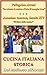 Cucina italiana storica. Dal Medioevo all'Artusi: "La scienza in cucina e l'arte di mangiar bene" - "Il libro della cucina del Secolo XIV"