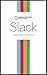 The Productivityist Pocket Guide To Slack