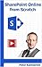 SharePoint Online from Scratch: Office 365 SharePoint, from basics to advanced