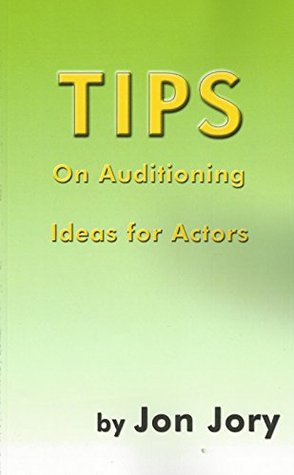 Tips on Auditioning: Ideas for Actors (Paperback)