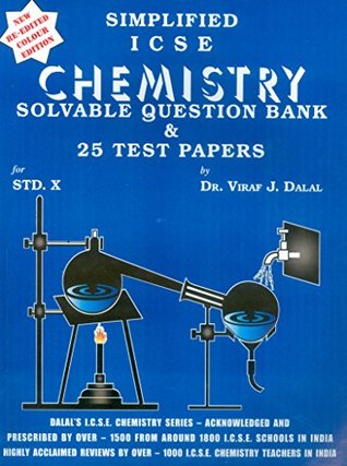 Dalal ICSE Chemistry Series: Simplified ICSE Chemistry Solvable Question Bank & 25 Test Papers for Class-10