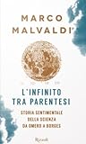 L'infinito tra parentesi: Storia sentimentale della scienza da Omero a Borges