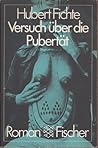 Versuch über die Pubertät by Hubert Fichte