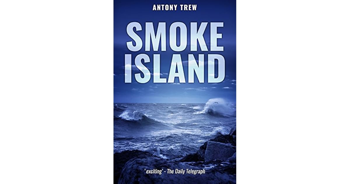Smoke Island by Antony Trew