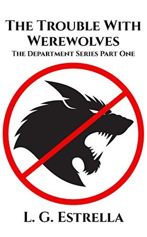 The Trouble With Werewolves (The Department #1)