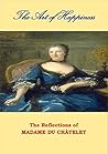 Book cover for The Art of Happiness: The Reflections of Madame du Châtelet