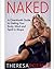 Naked in 30 Days: A One-Month Guide to Getting Your Body, Mind and Spirit in Shape