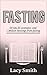 Fasting: 50 tips,25 examples, and 1 Million blessings from fasting