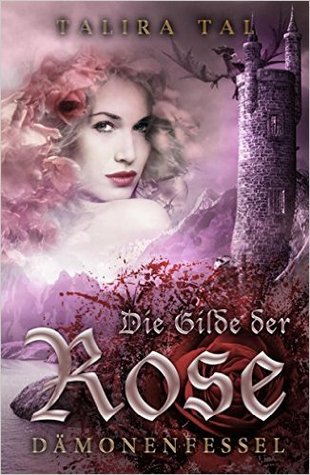 Die Gilde der Rose: Dämonenfessel (Kindle Edition)