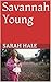Savannah Young by Sarah Hale