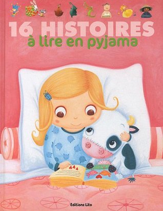 16 histoires a lire en pyjama - De 3 à 7 ans