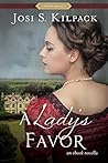 A Lady's Favor by Josi S. Kilpack A Lady's Favor by Josi S. Kilpack