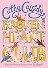 Broken Heart Club by Cathy Cassidy